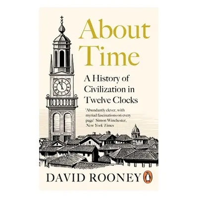 "About Time" - "A History of Civilization in Twelve Clocks" ("Rooney David")(Paperback / softbac