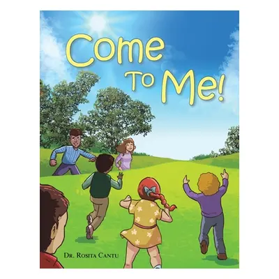 "Come to Me!" - "" ("Cantu Rosita")(Paperback)