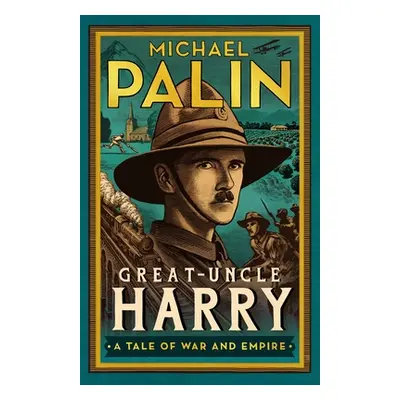 "Great-Uncle Harry" - "A Tale of War and Empire" ("Palin Michael")(Paperback)