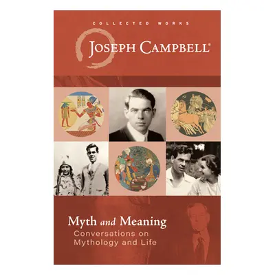 "Myth and Meaning: Conversations on Mythology and Life" - "" ("Campbell Joseph")(Pevná vazba)