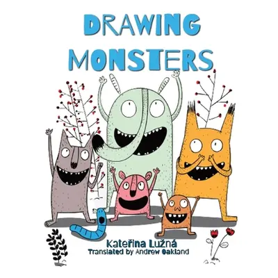 "Drawing Monsters: Creative exercises for children aged 8 - 12" - "" ("Luzna Katerina")(Paperbac