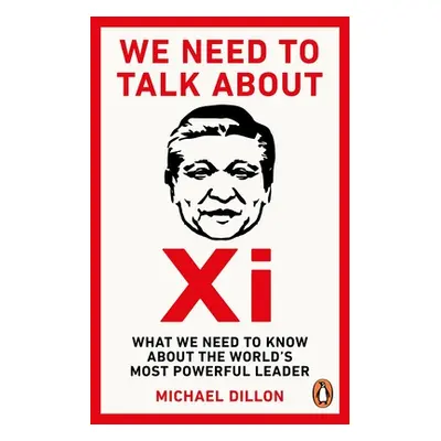 "We Need To Talk About Xi" - "What we need to know about the worlds most powerful leader" ("Dill