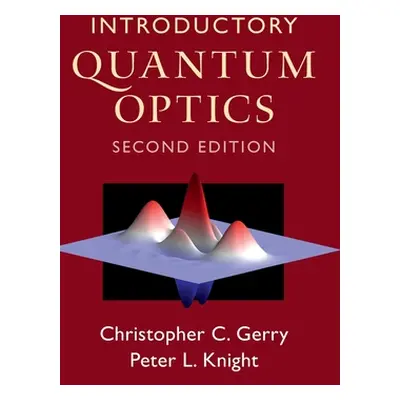 "Introductory Quantum Optics" - "" ("Gerry Christopher C.")(Pevná vazba)