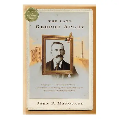 "The Late George Apley" - "" ("Marquand John P.")(Paperback)