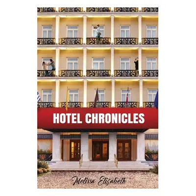 "Hotel Chronicles" - "" ("Elizabeth Melissa")(Paperback)