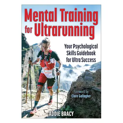 "Mental Training for Ultrarunning" - "" ("Bracy Addie J.")(Paperback)