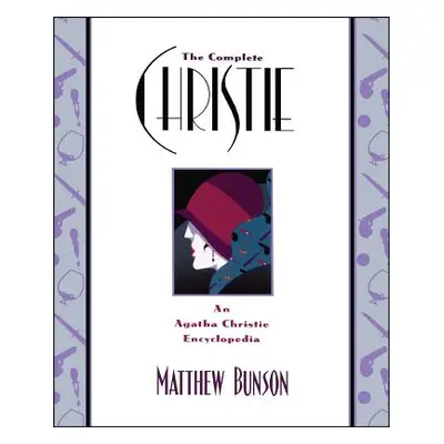 "The Complete Christie: An Agatha Christie Encyclopedia" - "" ("Bunson Matthew")(Paperback)