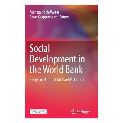 "Social Development in the World Bank: Essays in Honor of Michael M. Cernea" - "" ("Koch-Weser M