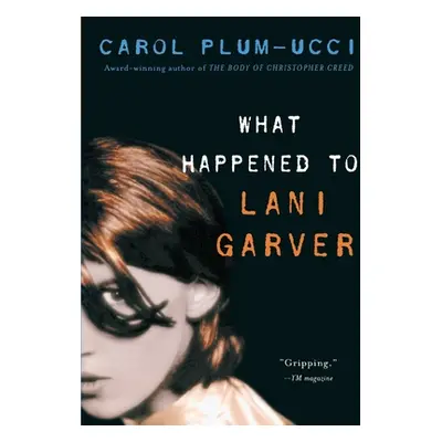 "What Happened to Lani Garver" - "" ("Plum-Ucci Carol")(Paperback)