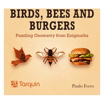 "Birds, Bees and Burgers: Puzzling Geometry from Enigmaths" - "" ("Ferro Paulo")(Paperback)