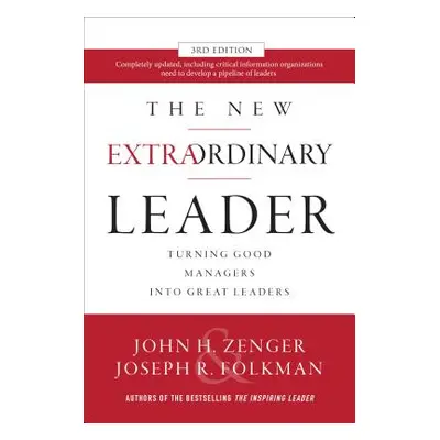 "The New Extraordinary Leader: Turning Good Managers Into Great Leaders" - "" ("Zenger John")(Pe