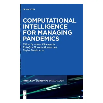 "Computational Intelligence for Managing Pandemics" - "" ("Khamparia Aditya")(Pevná vazba)