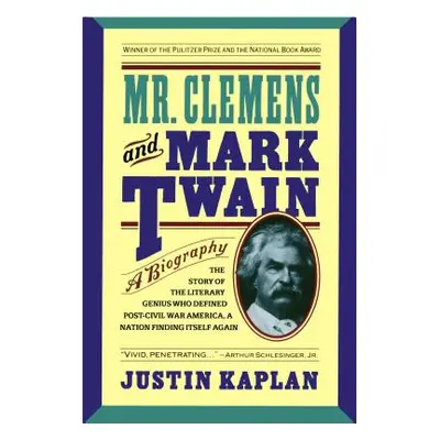 "Mr. Clemens and Mark Twain: A Biography" - "" ("Kaplan Justin")(Paperback)