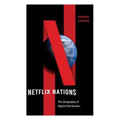 "Netflix Nations: The Geography of Digital Distribution" - "" ("Lobato Ramon")(Paperback)