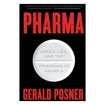 "Pharma: Greed, Lies, and the Poisoning of America" - "" ("Posner Gerald")(Paperback)