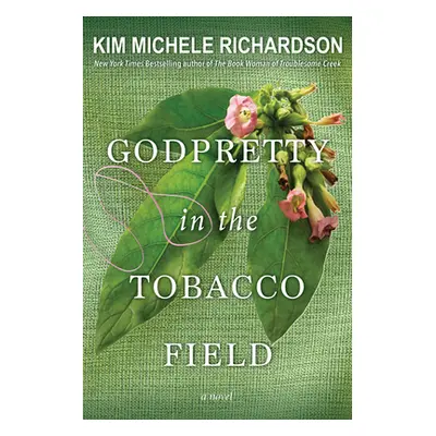 "Godpretty in the Tobacco Field" - "" ("Richardson Kim Michele")(Paperback)