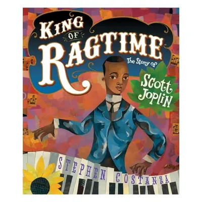 "King of Ragtime: The Story of Scott Joplin" - "" ("Costanza Stephen")(Pevná vazba)