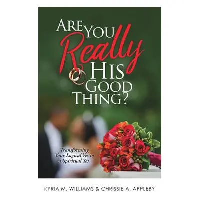 "Are You Really His Good Thing?" - "" ("Williams Kyria M.")(Paperback)