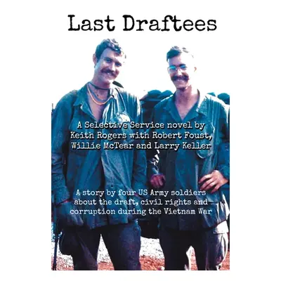 "Last Draftees" - "" ("Rogers Robert Foust Willie McTear")(Paperback)