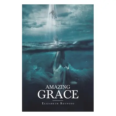 "Amazing Grace" - "" ("Reynoso Elizabeth")(Paperback)