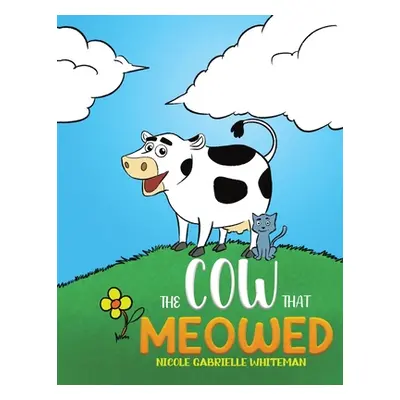 "The Cow That Meowed" - "" ("Whiteman Nicole Gabrielle")(Paperback)