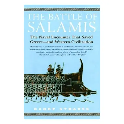 "The Battle of Salamis: The Naval Encounter That Saved Greece -- And Western Civilization" - "" 