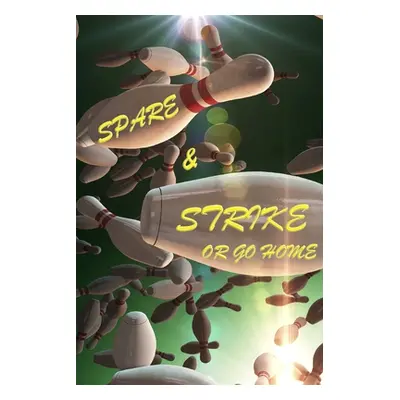 "Spare and Strike or Go Home" - "" ("Bachheimer Gabriel")(Paperback)