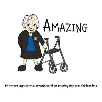 "Amazing: Follow the inspirational adventures of an amazing 100 year old Grandma." - "" ("Lefd D