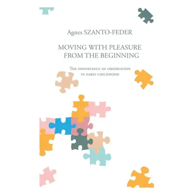 "Moving with Pleasure from the Beginning: The Importance of Observation in Early Childhood" - ""