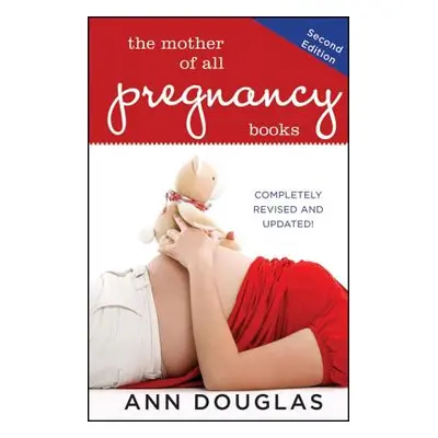 "The Mother of All Pregnancy Books" - "" ("Douglas Ann")(Paperback)