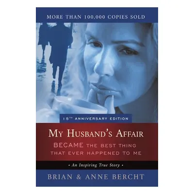 "My Husband's Affair BECAME the Best Thing That Ever Happened to Me" - "" ("Bercht Anne")(Pevná 