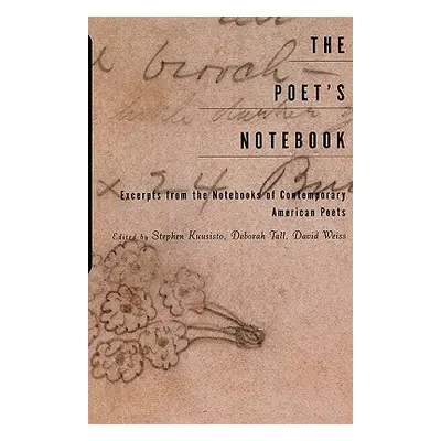 "The Poet's Notebook: Excerpts from the Notebooks of 26 American Poets" - "" ("Kuusisto Stephen"