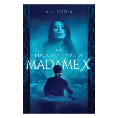 "The Heroic Adventures of Madame X" - "" ("Gross A. R.")(Paperback)