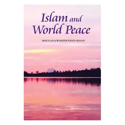 "Islam and World Peace" - "" ("Khan Wahiduddin")(Paperback)