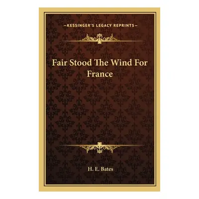 "Fair Stood the Wind for France" - "" ("Bates H. E.")(Paperback)