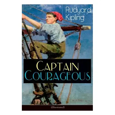 "Captain Courageous (Illustrated): Adventure Novel" - "" ("Kipling Rudyard")(Paperback)