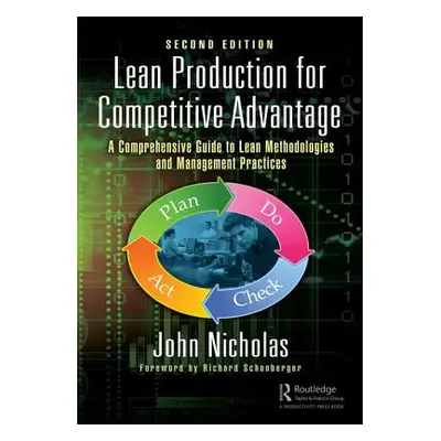 "Lean Production for Competitive Advantage: A Comprehensive Guide to Lean Methodologies and Mana