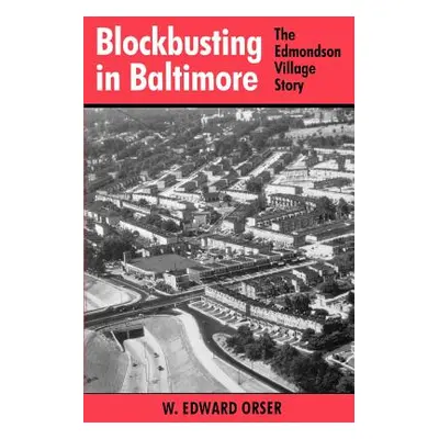 "Blockbusting in Baltimore" - "" ("Orser W. Edward")(Paperback)