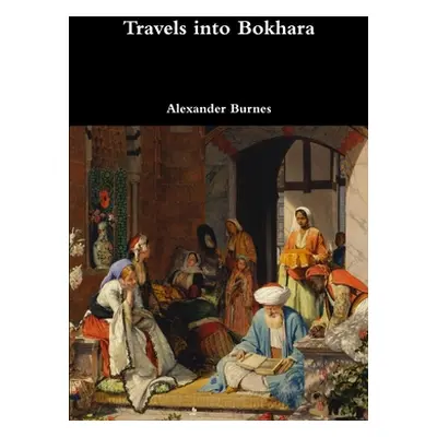 "Travels into Bokhara" - "" ("Burnes Alexander")(Paperback)