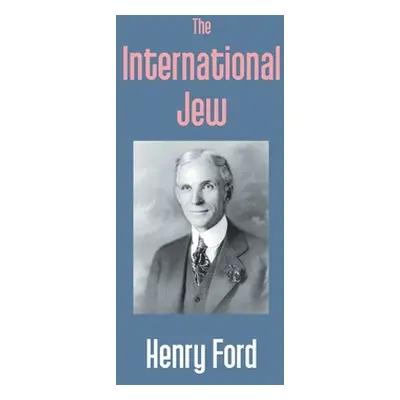 "The International Jew" - "" ("Ford Henry")(Paperback)