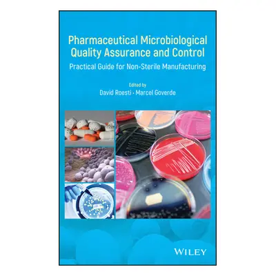 "Pharmaceutical Microbiological Quality Assurance and Control: Practical Guide for Non-Sterile M