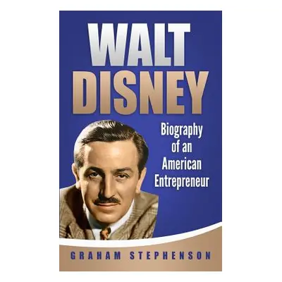 "Walt Disney: Biography of an American Entrepreneur" - "" ("Stephenson Graham")(Paperback)