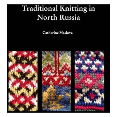 "Knitting in North Russia" - "" ("Maslova Catherine")(Paperback)