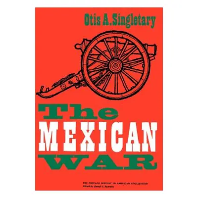 "The Mexican War" - "" ("Singletary Otis A.")(Paperback)