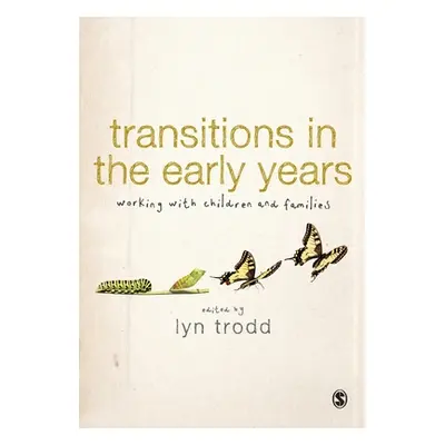 "Transitions in the Early Years: Working with Children and Families" - "" ("Trodd Lyn")(Paperbac