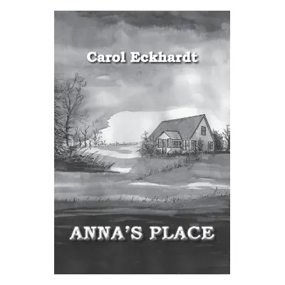 "Anna's Place" - "" ("Eckhardt Carol")(Paperback)