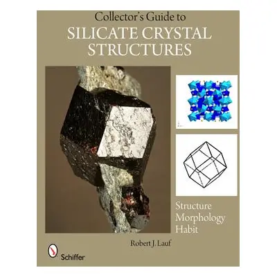 "The Collector's Guide to Silicate Crystal Structures" - "" ("Lauf Robert J.")(Paperback)