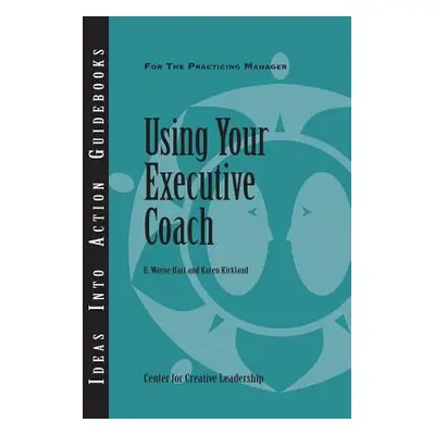 "Using Your Executive Coach" - "" ("Hart E. Wayne")(Paperback)