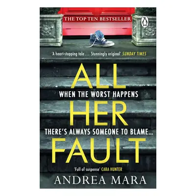 "All Her Fault" - "The breathlessly twisty Sunday Times bestseller everyone is talking about" ("