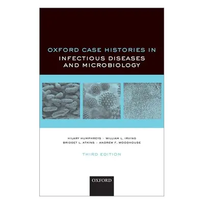 "Oxford Case Histories in Infectious Diseases and Microbiology" - "" ("Humphreys Hilary")(Paperb